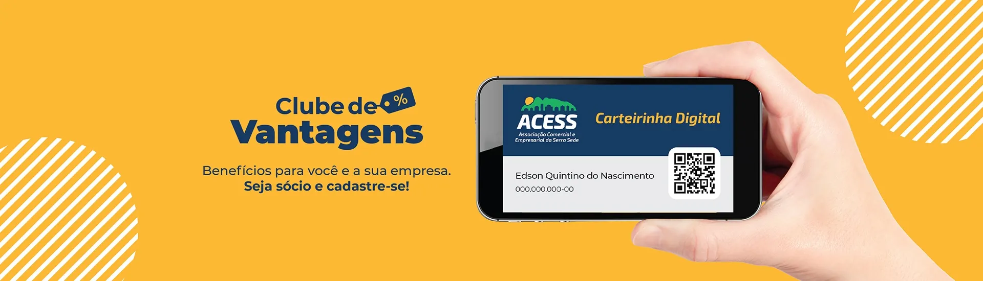 Clube de Vantagens: benefícios para você e a sua empresa. Seja sócio e cadastre-se! Carteirinha Digital da ACESS no celular