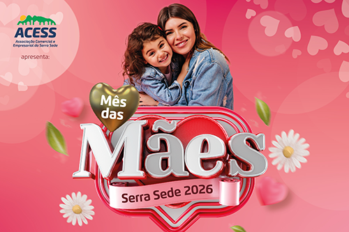 CAMPANHA DAS MÃES SERRA SEDE 2026 - REGULAMENTO E PRÊMIOS